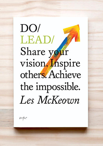 Do Lead - Share your vision. Inspire others. Achieve the impossible