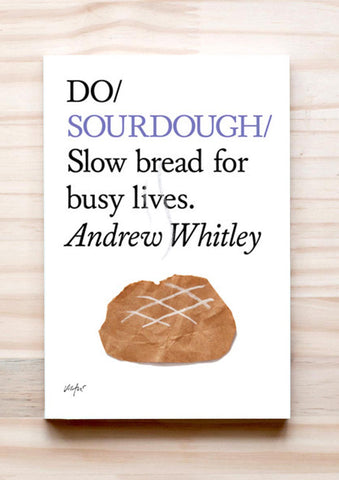 Book cover of Do Sourdough: Slow bread for busy lives by Andrew Whitley